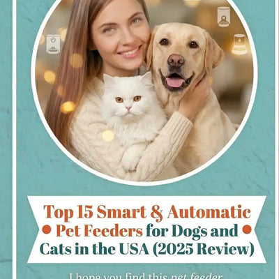 Best Automatic Pet Feeders 2025: Top 15 Smart Picks for Dogs & Cats in the USA